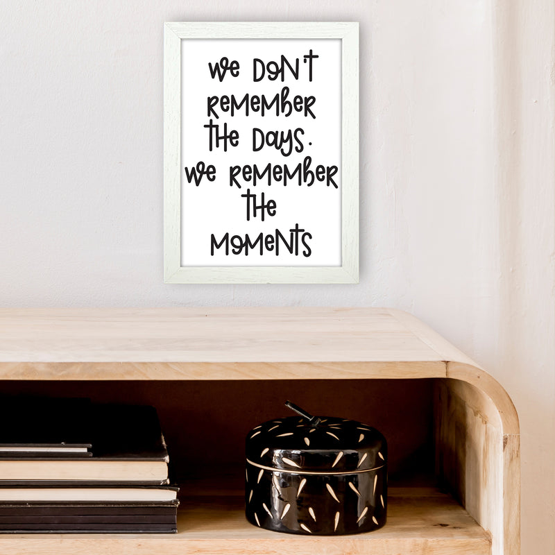 We Don'T Remember The Days  Art Print by Pixy Paper A4 Oak Frame
