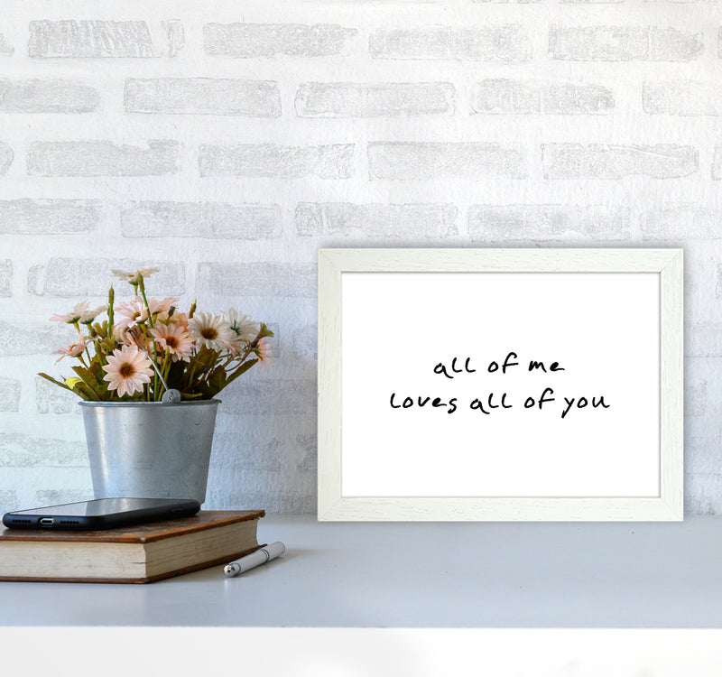 All Of Me Loves All Of You  Art Print by Pixy Paper A4 Oak Frame