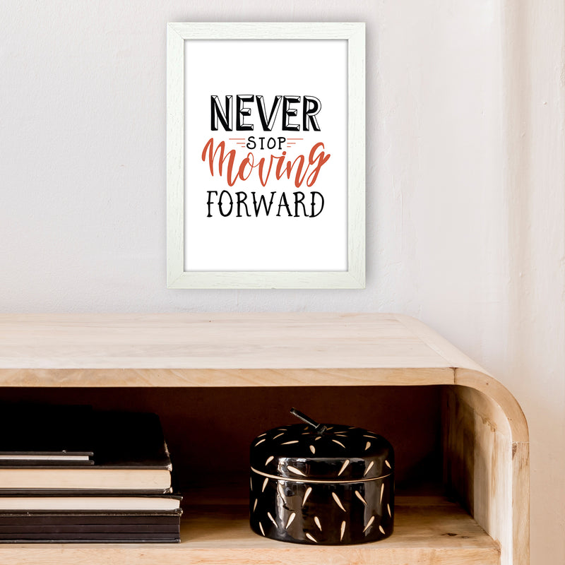 Never Stop Moving Forward  Art Print by Pixy Paper A4 Oak Frame