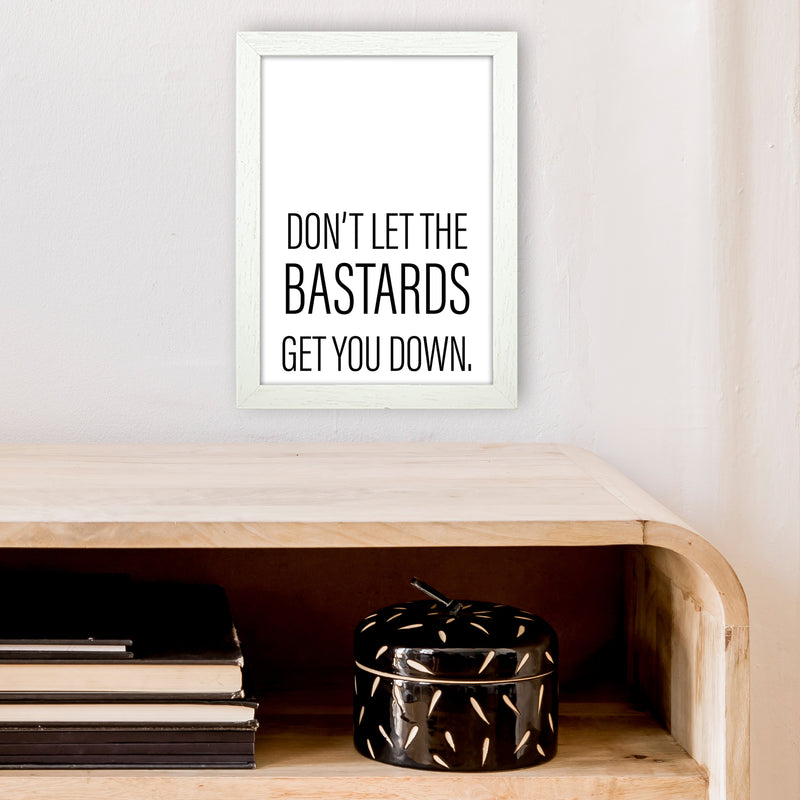 Don'T Let The Bastards  Art Print by Pixy Paper A4 Oak Frame