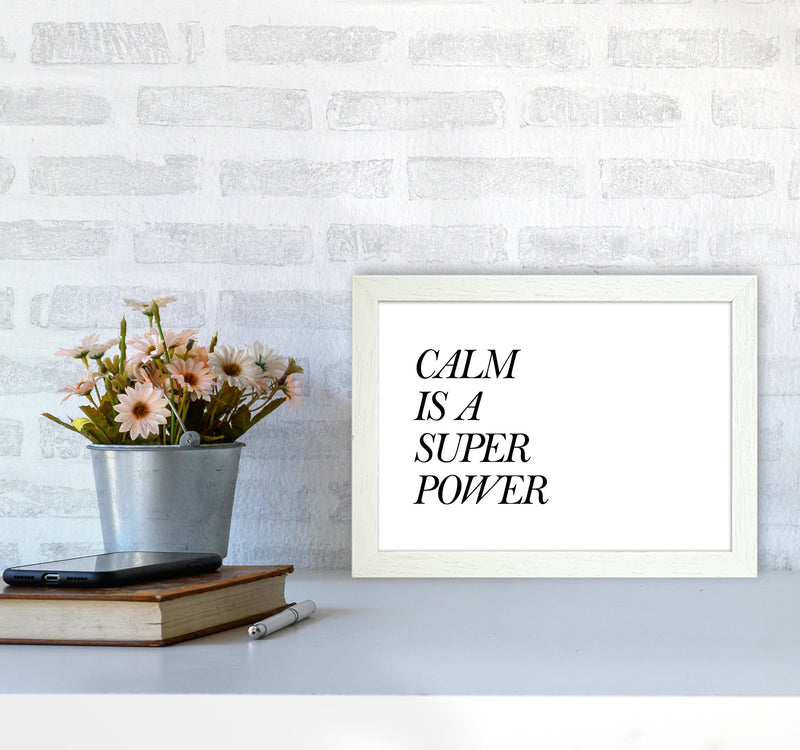 Calm Is A Super Power  Art Print by Pixy Paper A4 Oak Frame