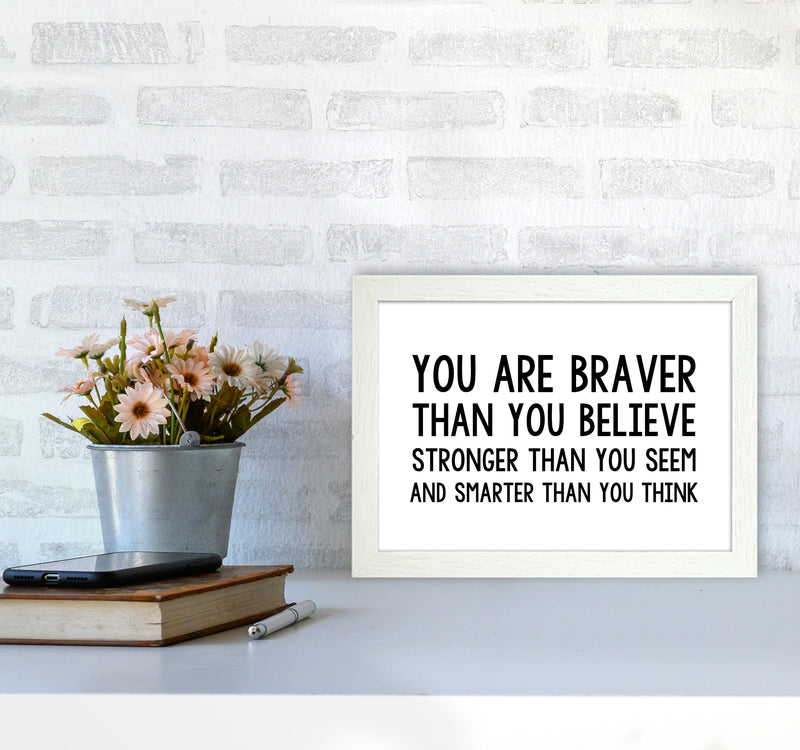 You Are Braver Bold  Art Print by Pixy Paper A4 Oak Frame