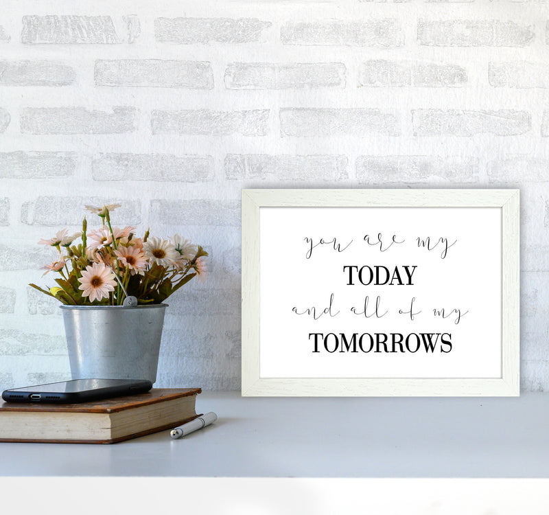 You Are My Today  Art Print by Pixy Paper A4 Oak Frame