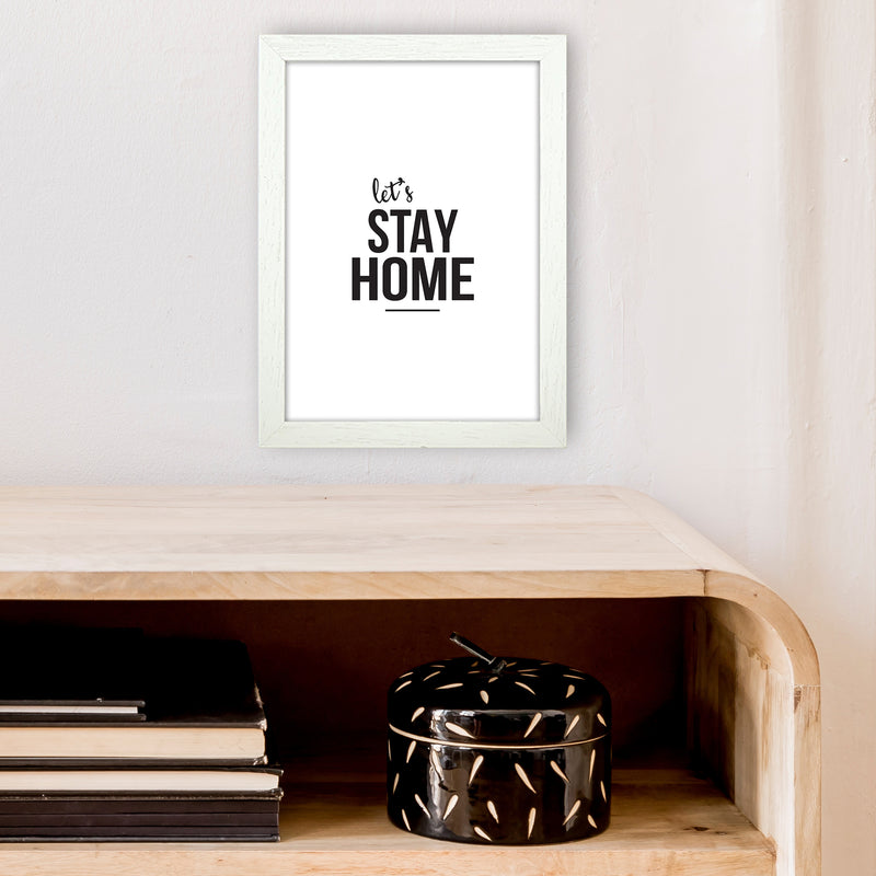 Let'S Stay Home  Art Print by Pixy Paper A4 Oak Frame