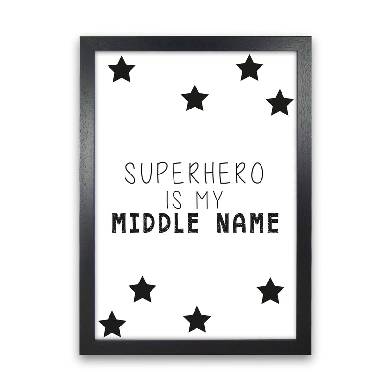 Superhero Is My Middle Name Framed Nursey Wall Art Print Black Grain