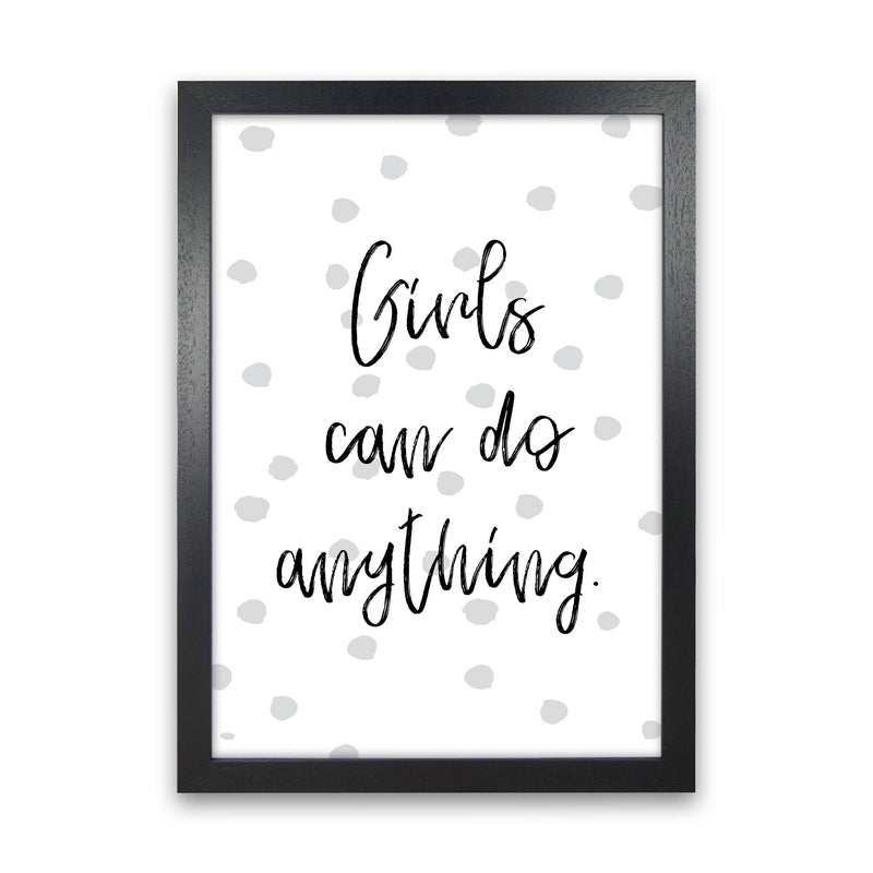 Girls Can Do Anything Grey Polka Dots Framed Typography Wall Art Print Black Grain