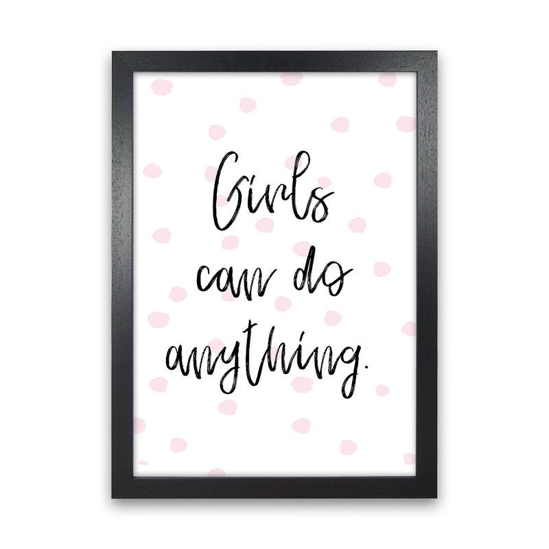 Girls Can Do Anything Pink Polka Dots Framed Typography Wall Art Print Black Grain