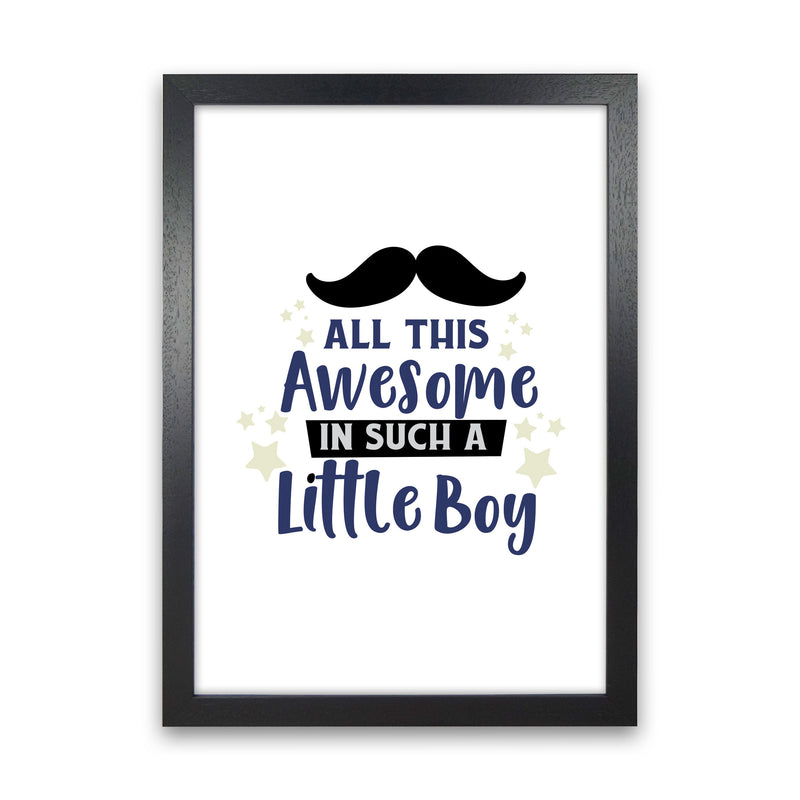 All This Awesome In Such A Little Boy Print, Nursey Wall Art Poster Black Grain