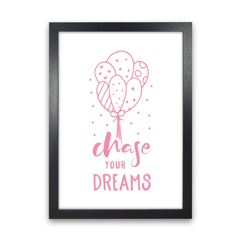 Chase Your Dreams Pink Framed Typography Wall Art Print Black Grain