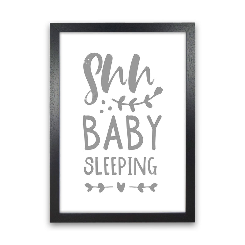 Shh Baby Sleeping Grey Framed Nursey Wall Art Print Black Grain