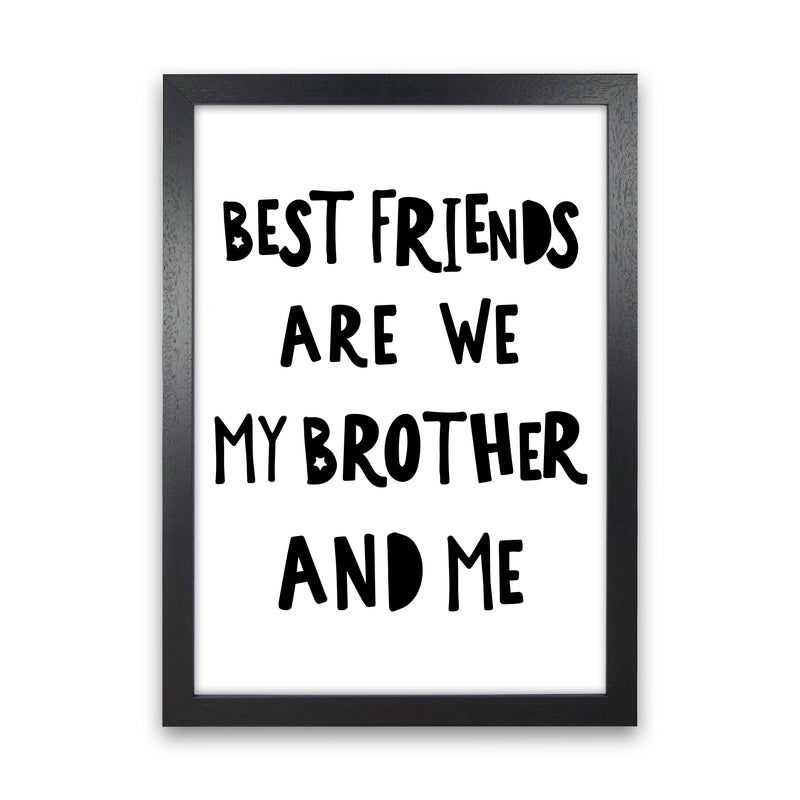 Brother Best Friends Black Framed Typography Wall Art Print Black Grain