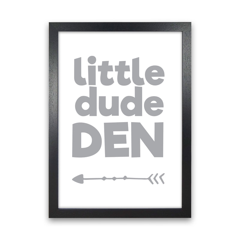 Little Dude Den Grey Framed Nursey Wall Art Print Black Grain