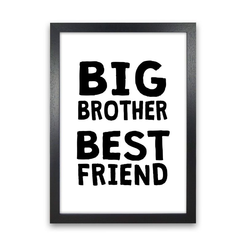 Big Brother Best Friend Black Framed Typography Wall Art Print Black Grain