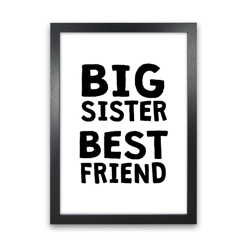 Big Sister Best Friend Black Framed Typography Wall Art Print Black Grain