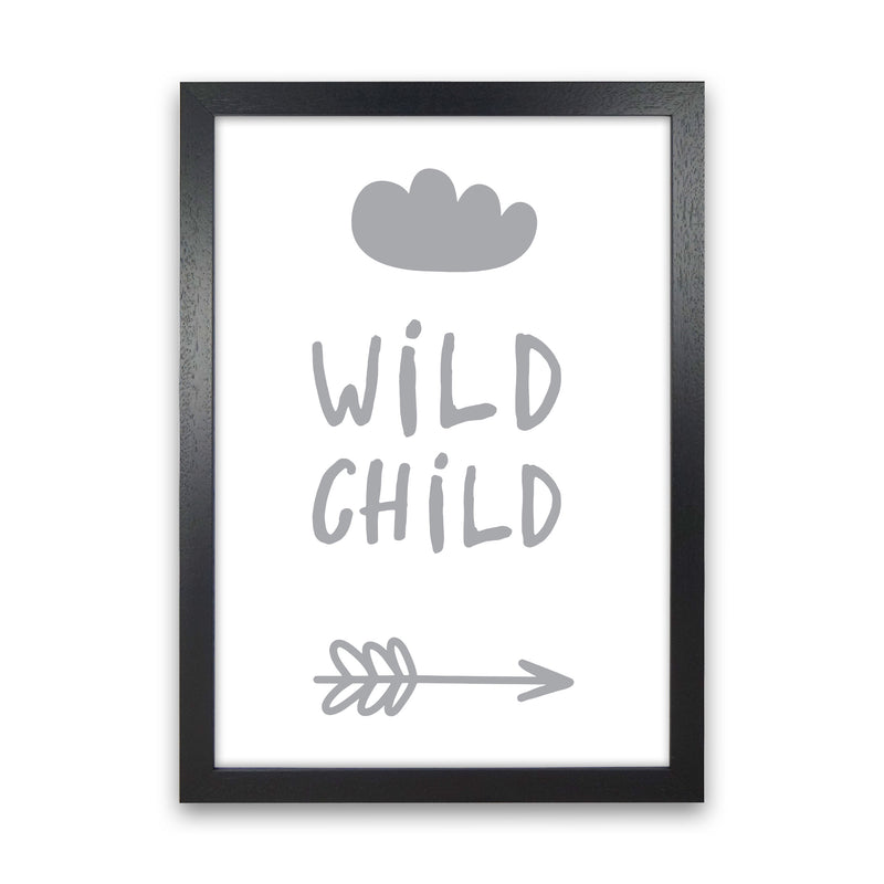 Wild Child Grey Framed Nursey Wall Art Print Black Grain