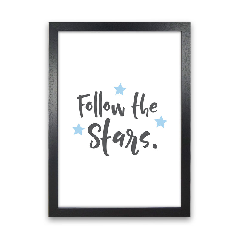 Follow The Stars Framed Typography Wall Art Print Black Grain