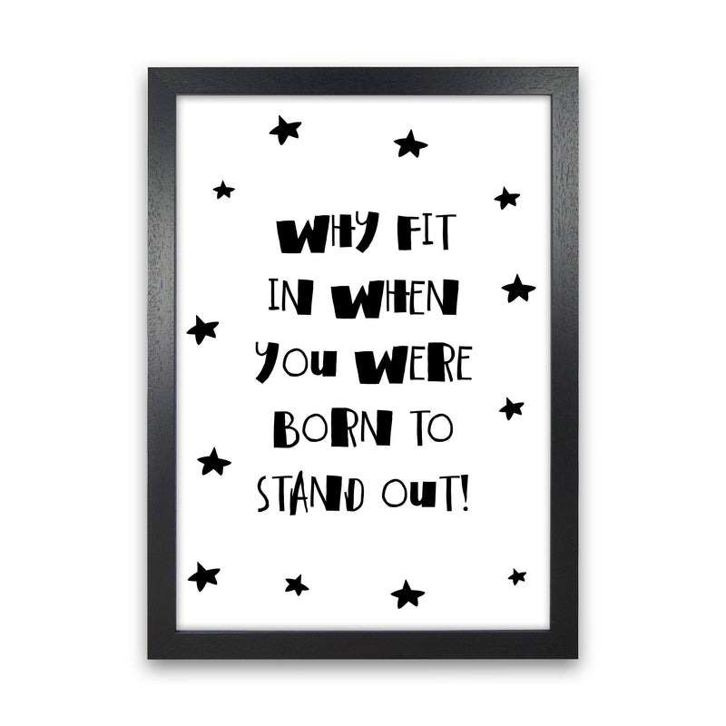 Born To Stand Out Framed Typography Wall Art Print Black Grain