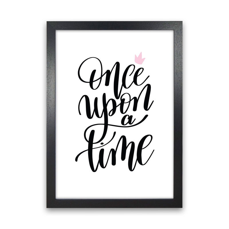 Once Upon A Time Black Framed Typography Wall Art Print Black Grain