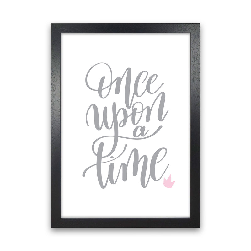 Once Upon A Time Grey Framed Typography Wall Art Print Black Grain