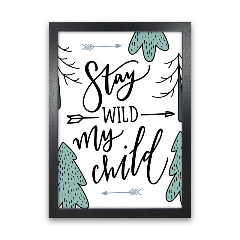 Stay Wild My Child Forrest Modern Print Black Grain