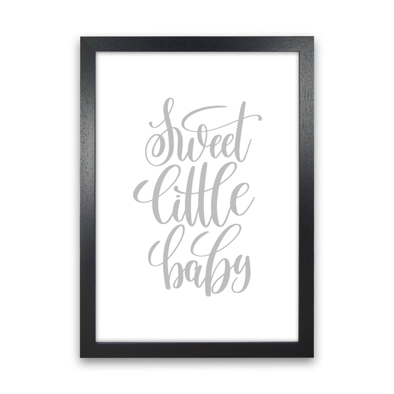 Sweet Little Baby Grey Framed Nursey Wall Art Print Black Grain