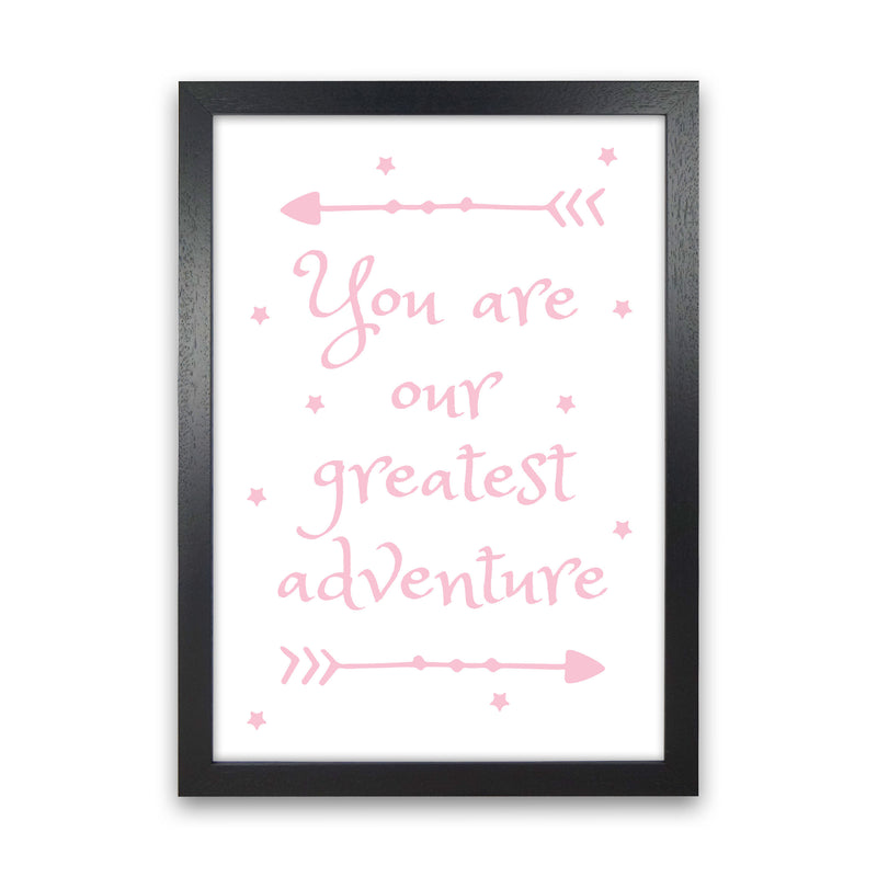 You Are Our Greatest Adventure Pink Modern Print Black Grain
