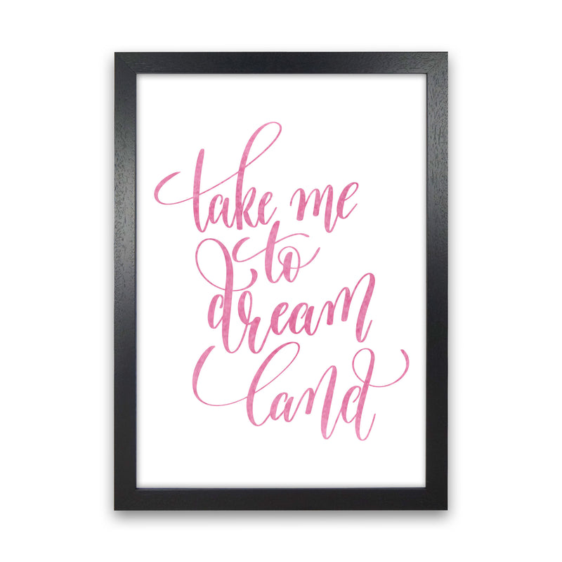 Take Me To Dreamland Pink Watercolour Modern Print Black Grain