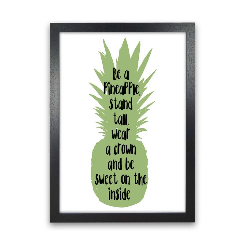 Be A Pineapple Green Framed Typography Wall Art Print Black Grain