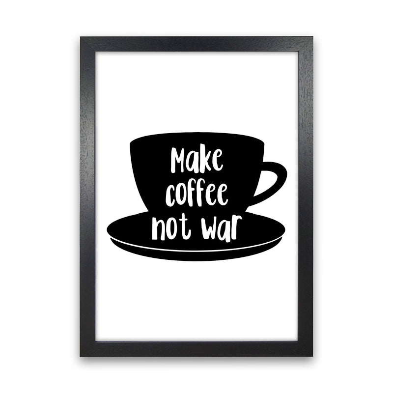 Make Coffee Not War Modern Print, Framed Kitchen Wall Art Black Grain