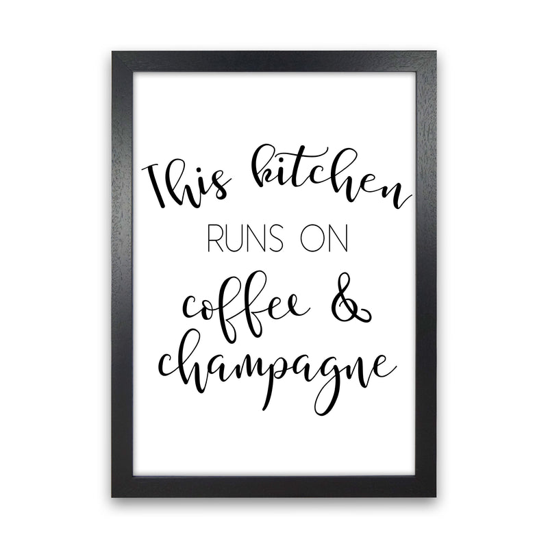 This Kitchen Runs On Coffee And Champagne Modern Print, Framed Kitchen Wall Art Black Grain