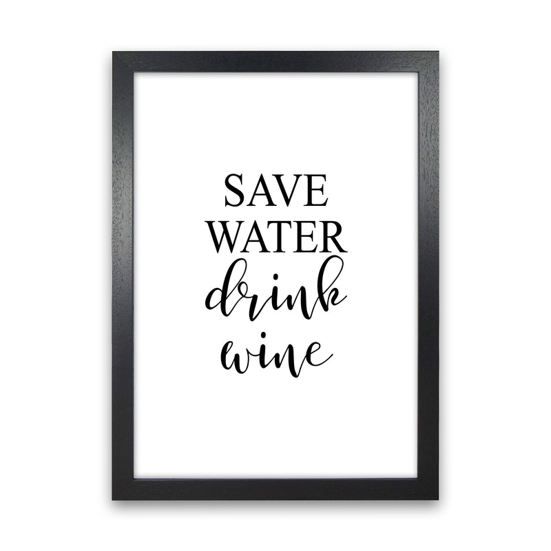 Save Water Drink Wine Modern Print, Framed Kitchen Wall Art Black Grain