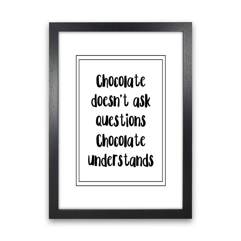 Chocolate Understands Framed Typography Wall Art Print Black Grain
