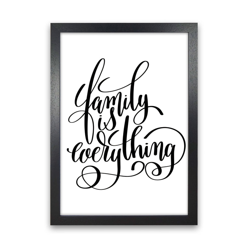 Family Is Everything Framed Typography Wall Art Print Black Grain