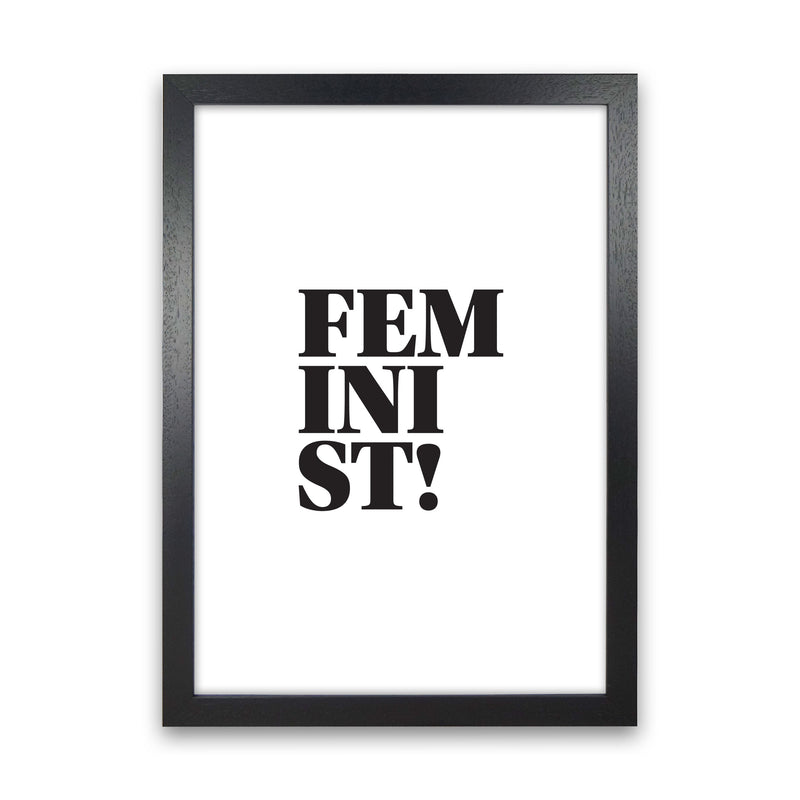 Feminist! Framed Typography Wall Art Print Black Grain