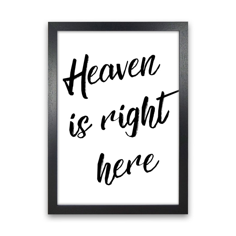 Heaven Is Right Here Framed Typography Wall Art Print Black Grain