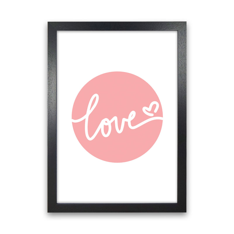 Love Pink Circle Framed Typography Wall Art Print Black Grain