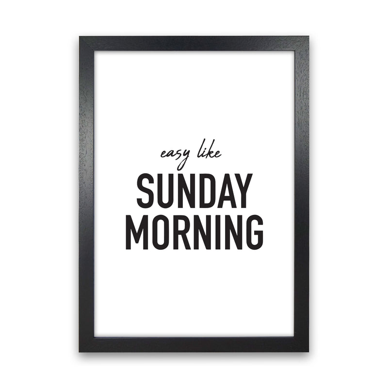 Easy Like Sunday Morning Framed Typography Wall Art Print Black Grain