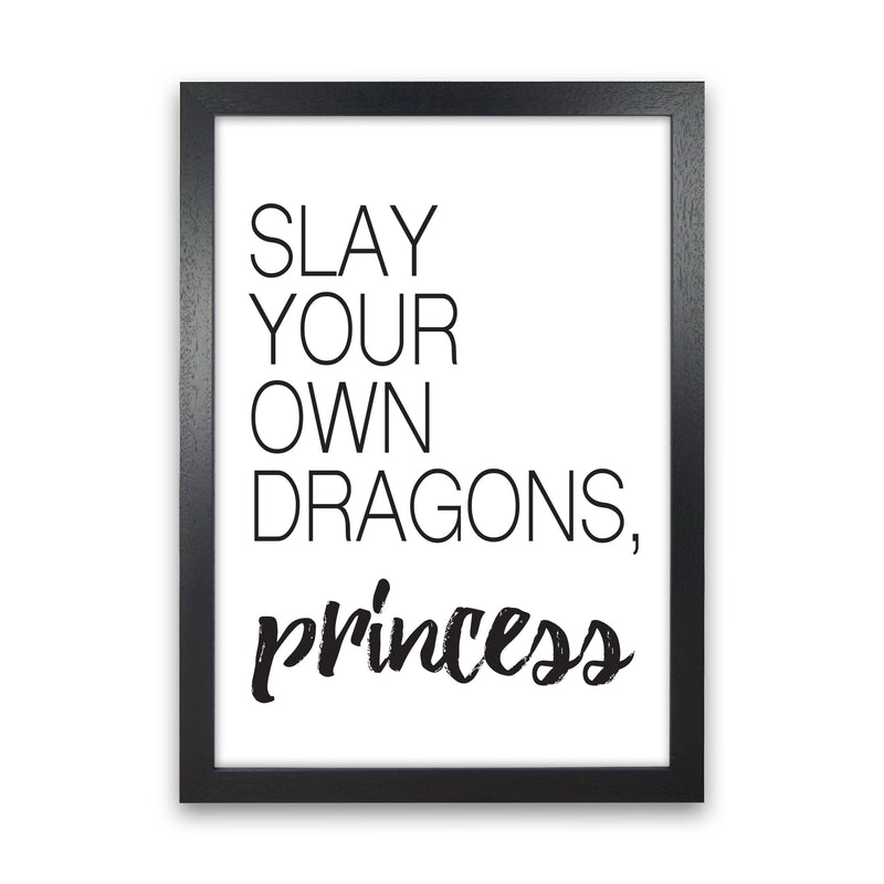 Slay Your Own Dragons Framed Typography Wall Art Print Black Grain