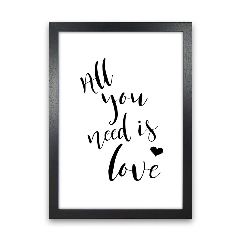 All You Need Is Love Framed Typography Wall Art Print Black Grain