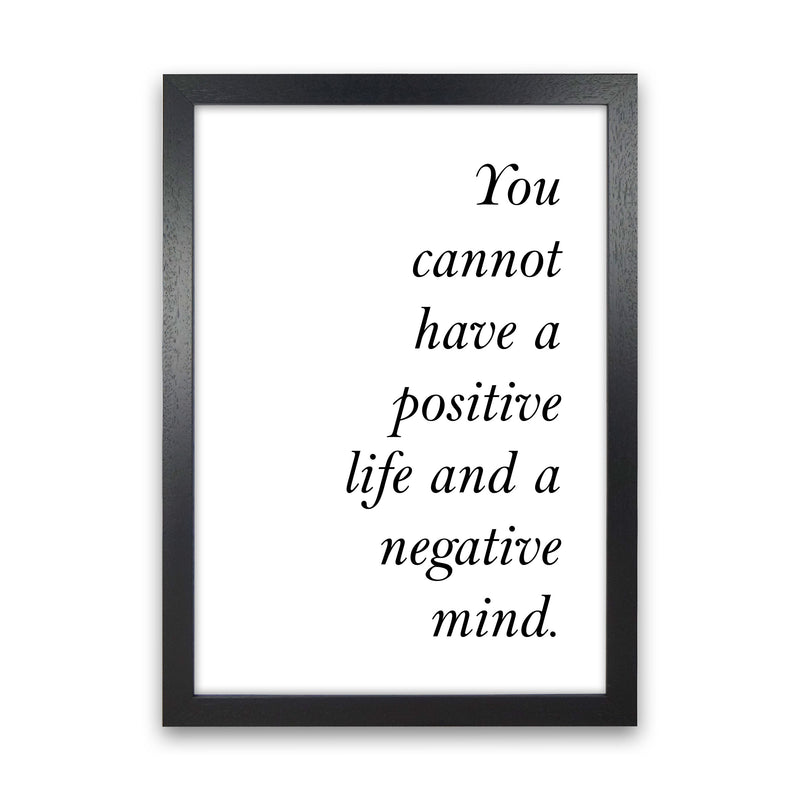 Positive Life, Negative Mind Framed Typography Wall Art Print Black Grain
