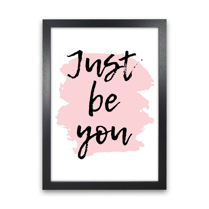 Just Be You Framed Typography Wall Art Print Black Grain