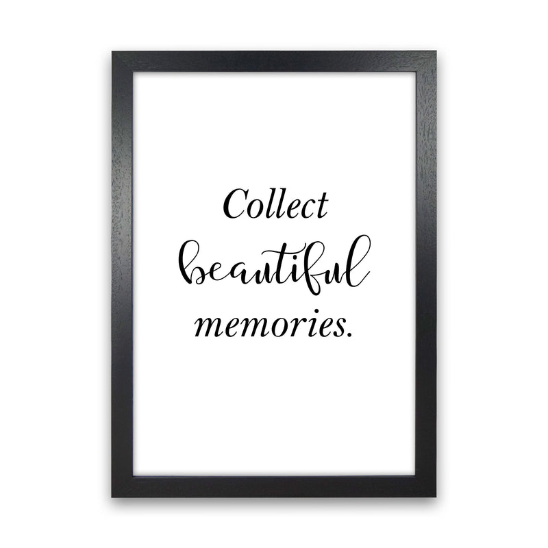 Collect Beautiful Memories Framed Typography Wall Art Print Black Grain
