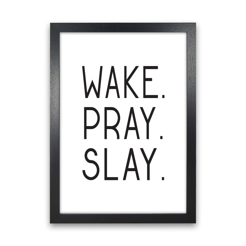 Wake Pray Slay Modern Print Black Grain