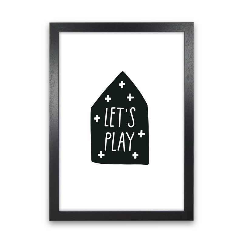 Let'S Play House Black Super Scandi  Art Print by Pixy Paper Black Grain