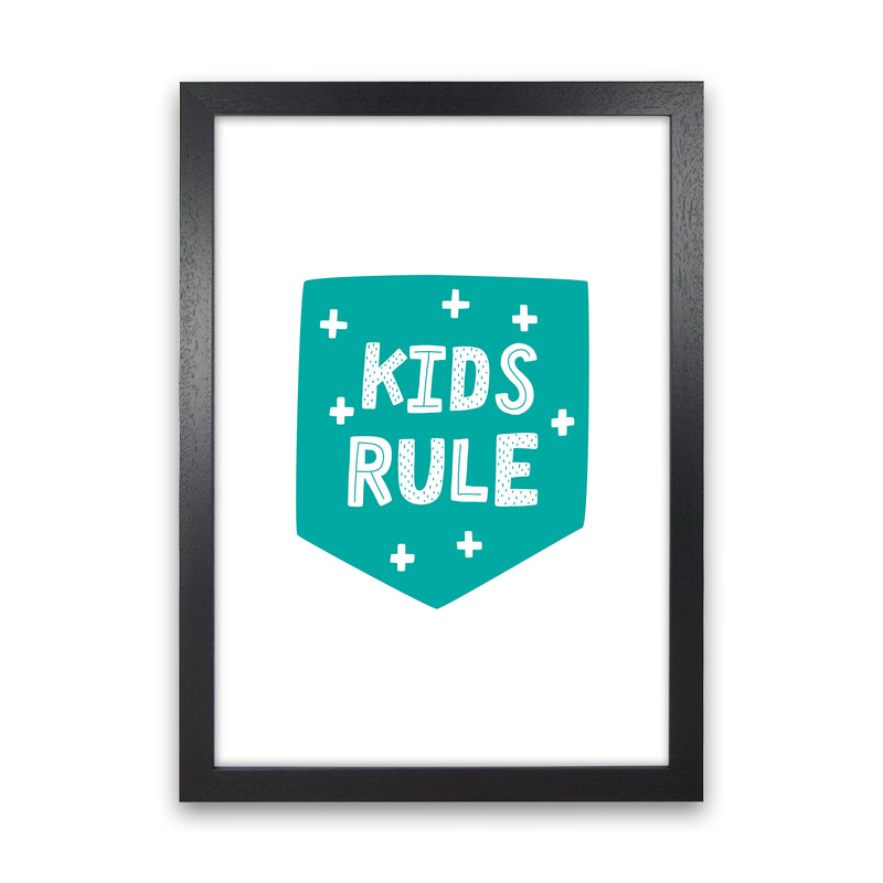 Kids Rule Teal Super Scandi  Art Print by Pixy Paper Black Grain