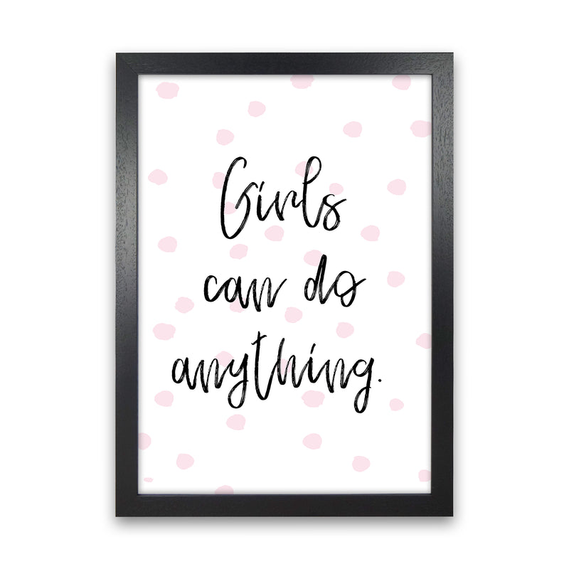 Girls Can Do Anything Pink  Art Print by Pixy Paper Black Grain