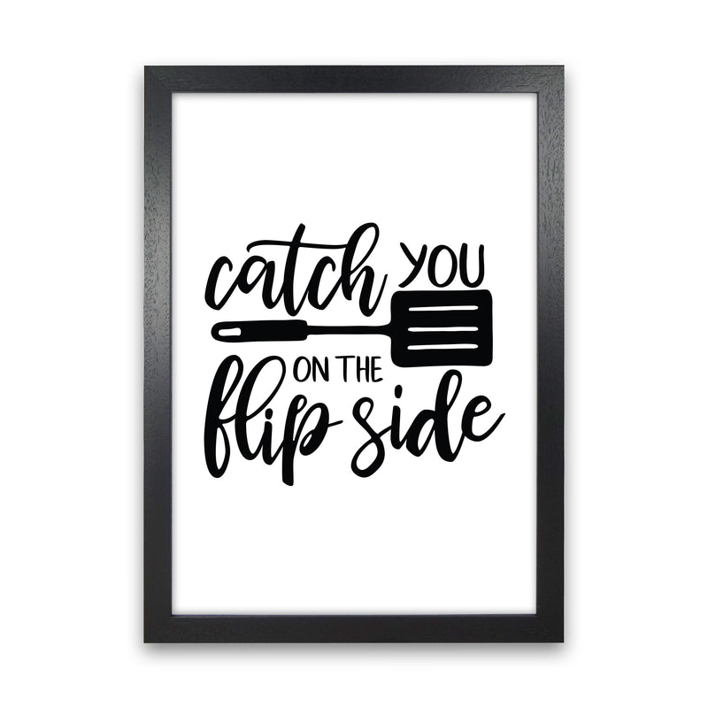 Catch You On The Flip Side  Art Print by Pixy Paper Black Grain