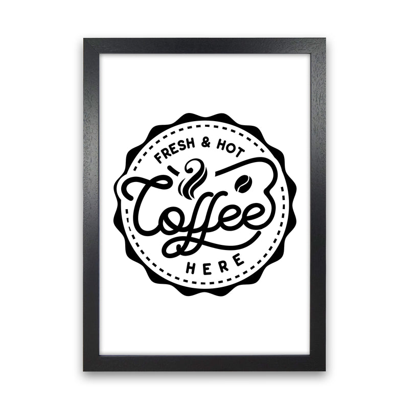 Fresh And Hot Coffee  Art Print by Pixy Paper Black Grain