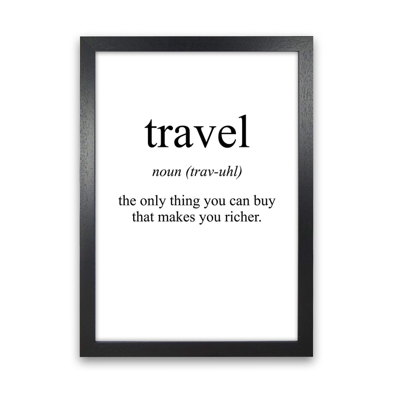 Travel Meaning  Art Print by Pixy Paper Black Grain