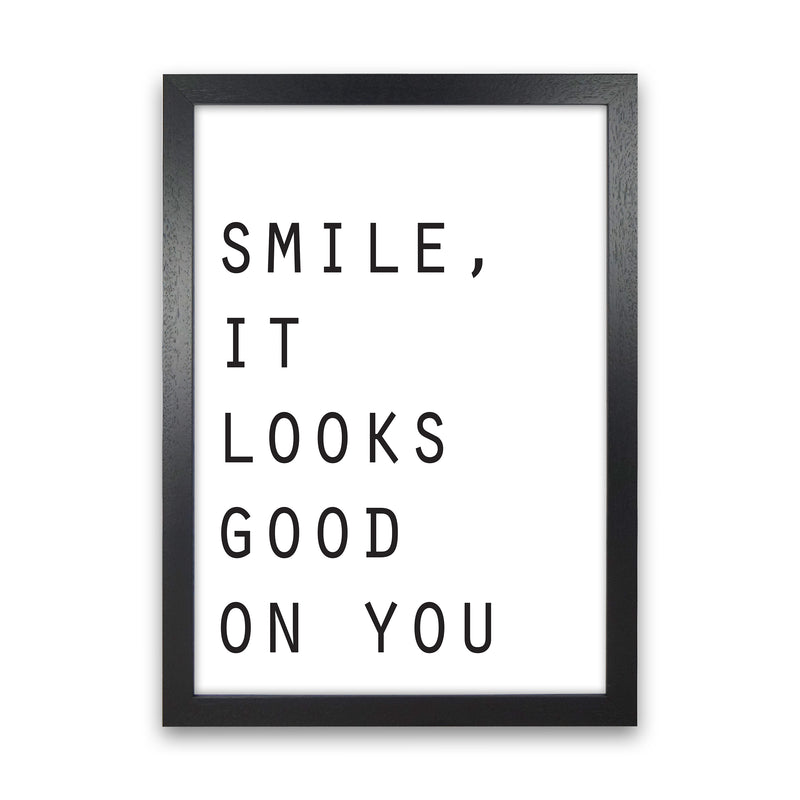 Smile It Looks Good On You  Art Print by Pixy Paper Black Grain